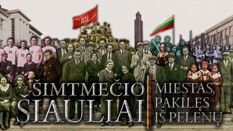 Švęsk Lietuvos valstybės atkūrimo šimtmetį Šiauliuose (PROGRAMA)