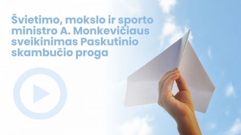 Ministras A. Monkevičius sveikina abiturientus Paskutinio skambučio šventės proga