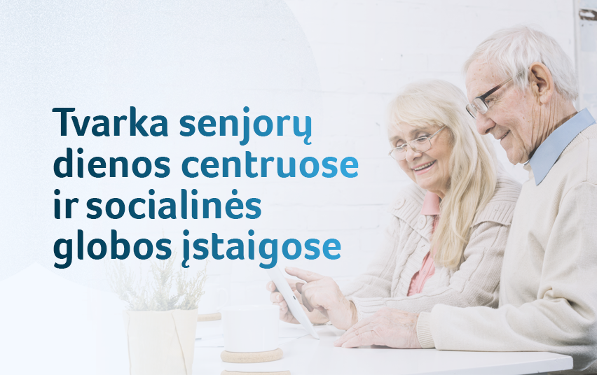 pokyciai-po-karantino:-senjoru-dienos-centrai-jau-veikia,-galimas-ir-lankymas-socialines-globos-istaigose