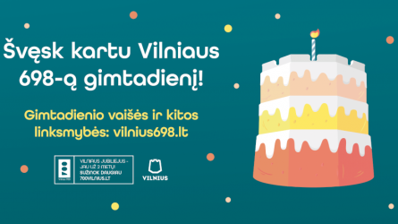 Pirmadienį – Vilniaus 698-asis gimtadienis, kurį sostinė kviečia švęsti namuose