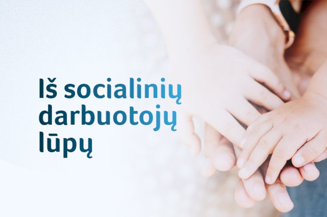 is-socialiniu-darbuotoju-lupu:-tavo-darbas-tyliai-keicia-likimus,-net-jei-„aciu“-isgirsti-po-metu