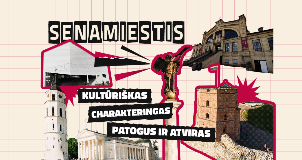 vilniaus-seniuniju-tapatybe:-senamiestis-–-kulturiskas,-charakteringas,-patogus-ir-atviras 