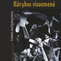 Tomas Kačerauskas „Kūrybos visuomenė“ – monografija