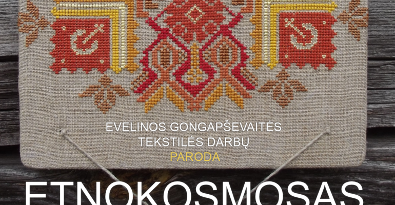 evelinos-gongapsevaites-tekstiles-darbu-paroda-„etnokosmosas“
