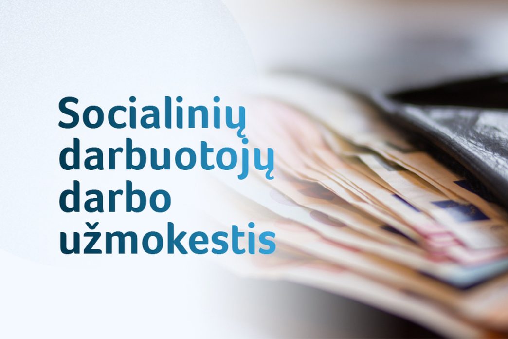 sadm:-vidutinis-socialiniu-darbuotoju-atlyginimas-per-metus-isaugo-100-euru,-islieka-skirtumai-savivaldybese