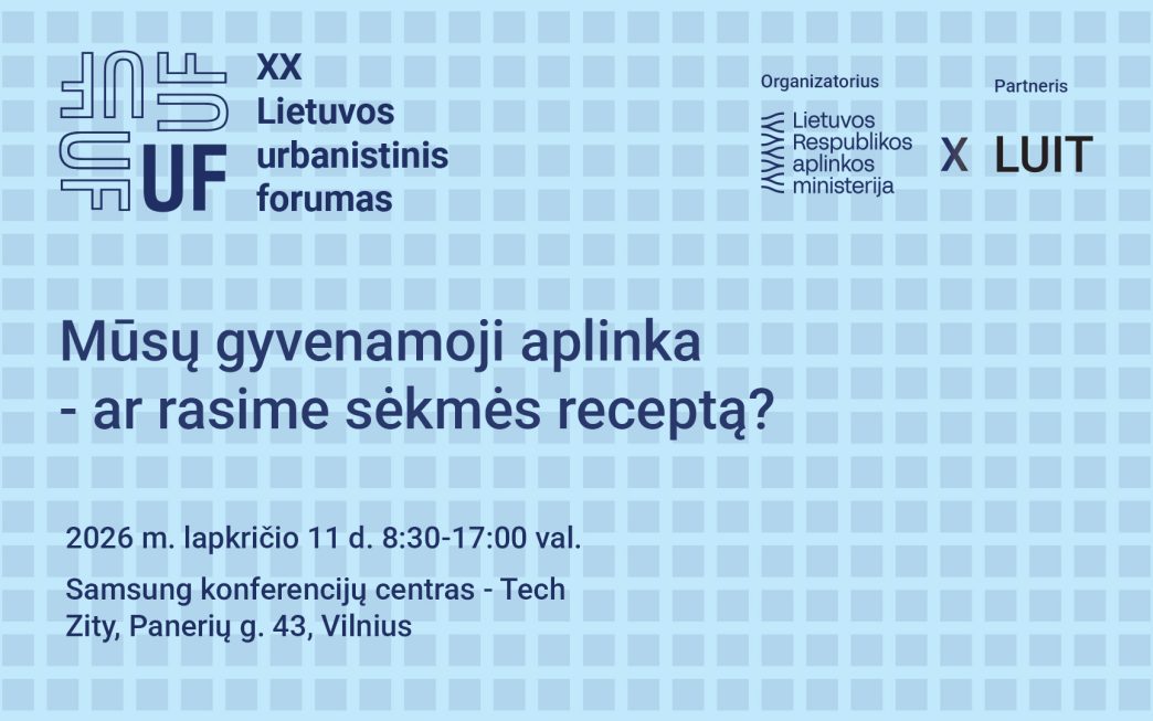 xx-urbanistinis-forumas-ieskos-sekmes-recepto-kokybiskai-ir-atspariai-gyvenamajai-aplinkai