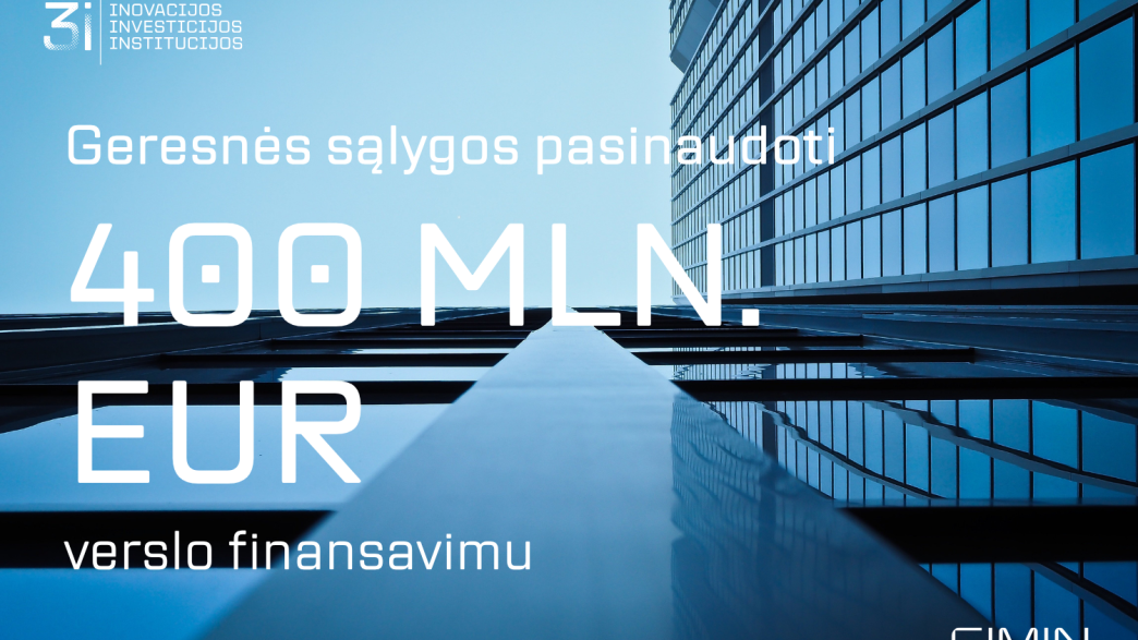 verslui-–-geresnes-salygos-pasinaudoti-daugiau-kaip-400-mln.-euru-finansavimu