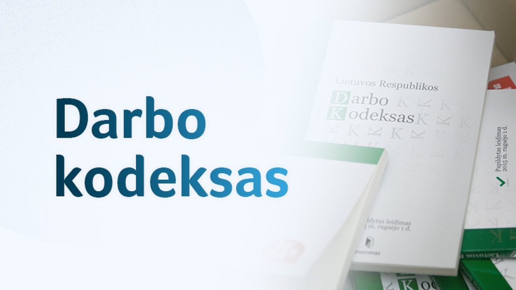 nuo-lapkricio-keiciasi-darbo-kodeksas-–-stipreja-darbuotoju-apsauga-ir-kolektyviniai-darbo-santykiai