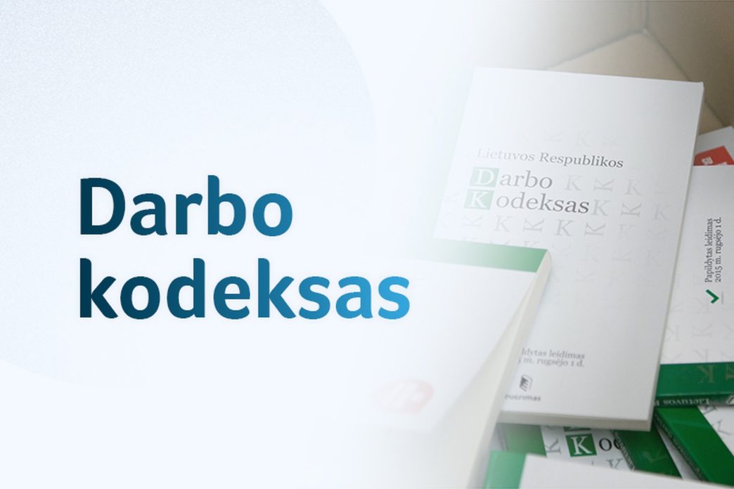 nuo-lapkricio-keiciasi-darbo-kodeksas-–-stipreja-darbuotoju-apsauga-ir-kolektyviniai-darbo-santykiai